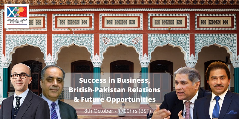 Success in business, British-Pakistan Relations and Opportunities for the Future